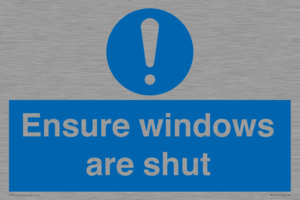 Ensure windows are shut